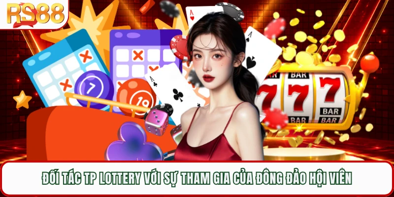Đối tác TP Lottery với sự tham gia của đông đảo hội viên